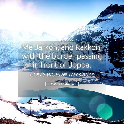 Picture 05 - Joshua 19:46 GW - Me Jarkon, and Rakkon, with the border passing in - Bible Verse Picture