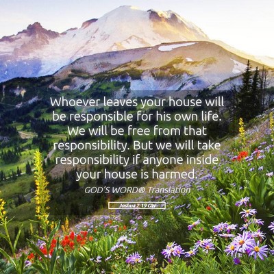 Picture 05 - Joshua 2:19 GW - Whoever leaves your house will be responsible for - Bible Verse Picture