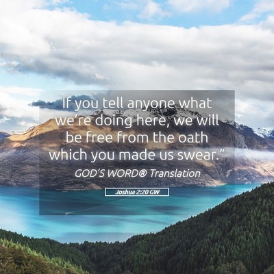 Picture 05 - Joshua 2:20 GW - If you tell anyone what we’re doing here, we - Bible Verse Picture