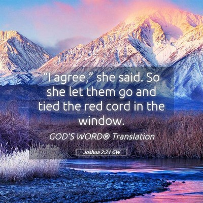 Picture 05 - Joshua 2:21 GW - “I agree,” she said. So she let them go and - Bible Verse Picture