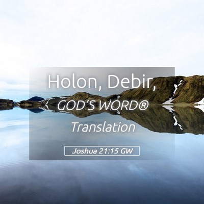 Picture 05 - Joshua 21:15 GW - Holon, - Bible Verse Picture