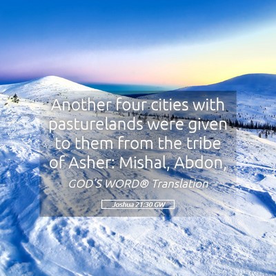 Picture 05 - Joshua 21:30 GW - Another four cities with pasturelands were given - Bible Verse Picture