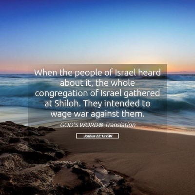 Picture 05 - Joshua 22:12 GW - When the people of Israel heard about it, the - Bible Verse Picture