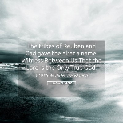 Picture 05 - Joshua 22:34 GW - The tribes of Reuben and Gad gave the altar a - Bible Verse Picture