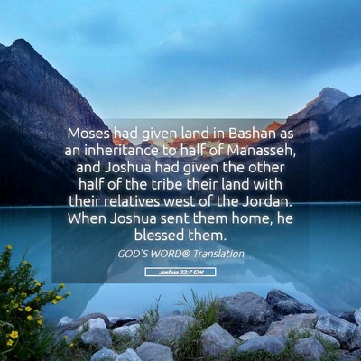 Picture 05 - Joshua 22:7 GW - Moses had given land in Bashan as an inheritance - Bible Verse Picture