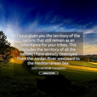 Picture 05 - Joshua 23:4 GW - I have given you the territory of the nations - Bible Verse Picture