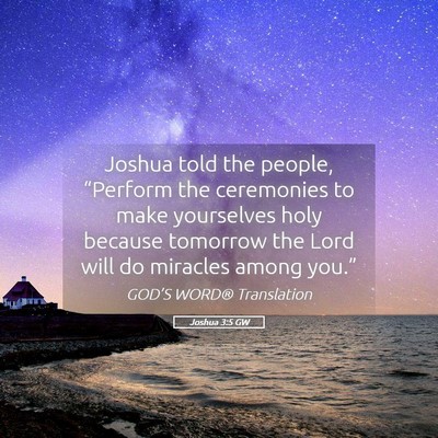 Picture 05 - Joshua 3:5 GW - Joshua told the people, “Perform the ceremonies - Bible Verse Picture