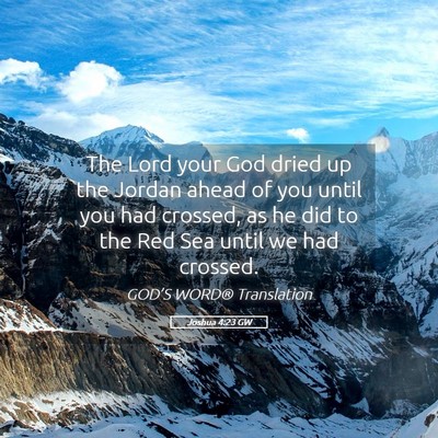Picture 05 - Joshua 4:23 GW - The Lord your God dried up the Jordan ahead of - Bible Verse Picture