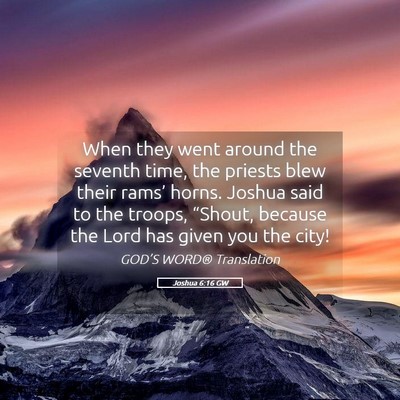 Picture 05 - Joshua 6:16 GW - When they went around the seventh time, the - Bible Verse Picture
