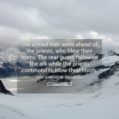 Picture 05 - Joshua 6:9 GW - The armed men went ahead of the priests, who blew - Bible Verse Picture