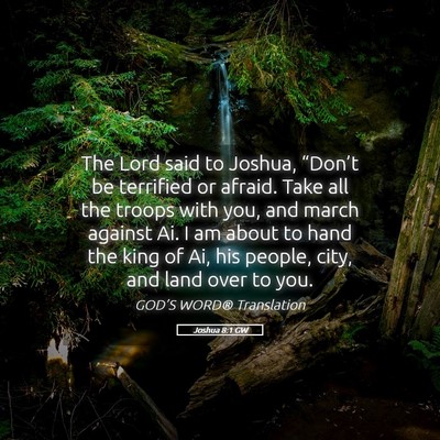 Picture 05 - Joshua 8:1 GW - The Lord said to Joshua, “Don’t be terrified - Bible Verse Picture