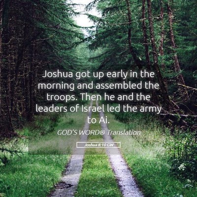 Picture 05 - Joshua 8:10 GW - Joshua got up early in the morning and assembled - Bible Verse Picture
