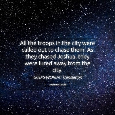 Picture 05 - Joshua 8:16 GW - All the troops in the city were called out to - Bible Verse Picture