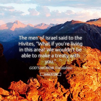Picture 05 - Joshua 9:7 GW - The men of Israel said to the Hivites, “What if - Bible Verse Picture