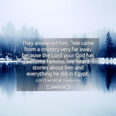 Picture 05 - Joshua 9:9 GW - They answered him, “We came from a country very - Bible Verse Picture