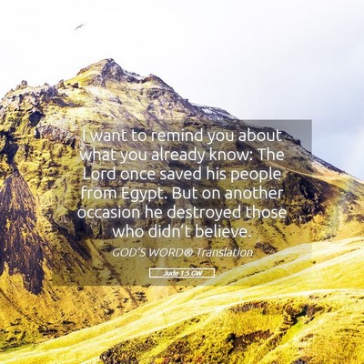 Picture 05 - Jude 1:5 GW - I want to remind you about what you already know: - Bible Verse Picture