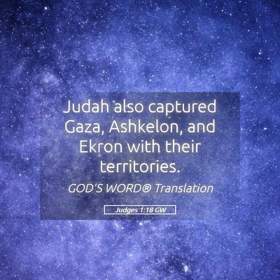 Picture 05 - Judges 1:18 GW - Judah also captured Gaza, Ashkelon, and Ekron - Bible Verse Picture