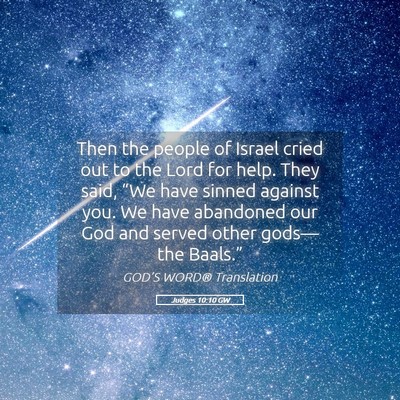Picture 05 - Judges 10:10 GW - Then the people of Israel cried out to the Lord - Bible Verse Picture