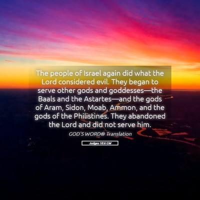 Picture 05 - Judges 10:6 GW - The people of Israel again did what the Lord - Bible Verse Picture