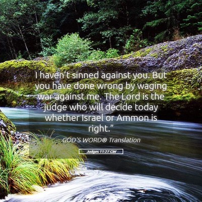 Picture 05 - Judges 11:27 GW - I haven’t sinned against you. But you have done - Bible Verse Picture