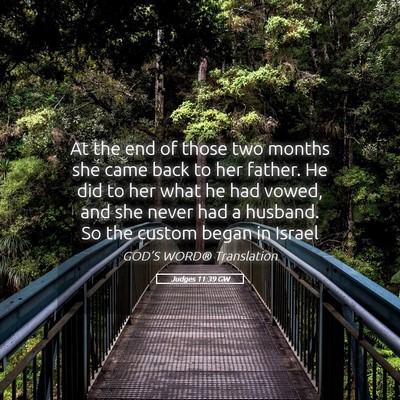 Picture 05 - Judges 11:39 GW - At the end of those two months she came back to - Bible Verse Picture