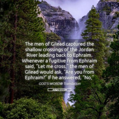 Picture 05 - Judges 12:5 GW - The men of Gilead captured the shallow crossings - Bible Verse Picture