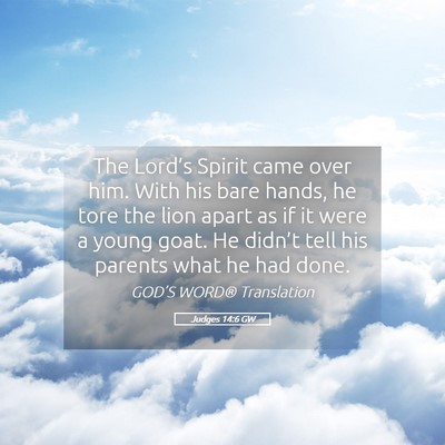 Picture 05 - Judges 14:6 GW - The Lord’s Spirit came over him. With his bare - Bible Verse Picture