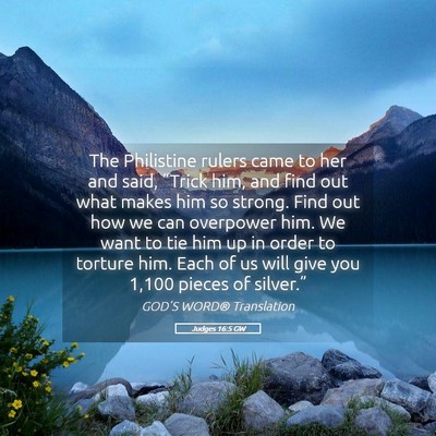 Picture 05 - Judges 16:5 GW - The Philistine rulers came to her and said, - Bible Verse Picture
