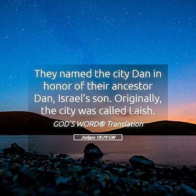 Picture 05 - Judges 18:29 GW - They named the city Dan in honor of their - Bible Verse Picture