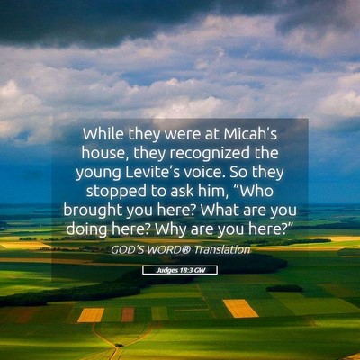 Picture 05 - Judges 18:3 GW - While they were at Micah’s house, they - Bible Verse Picture