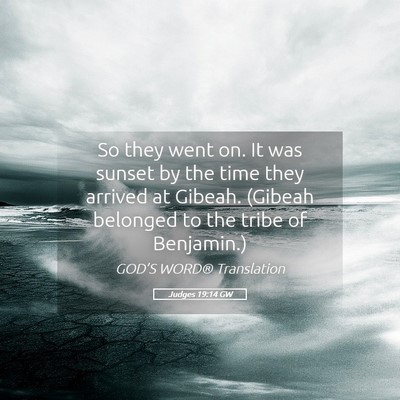 Picture 05 - Judges 19:14 GW - So they went on. It was sunset by the time they - Bible Verse Picture