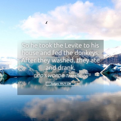 Picture 05 - Judges 19:21 GW - So he took the Levite to his house and fed the - Bible Verse Picture