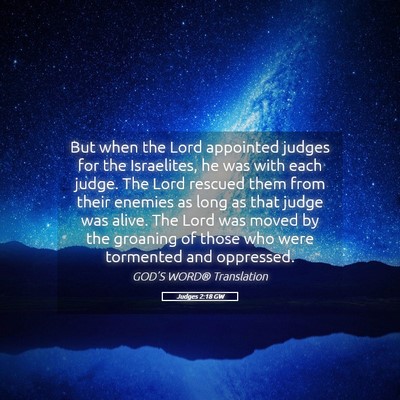 Picture 05 - Judges 2:18 GW - But when the Lord appointed judges for the - Bible Verse Picture