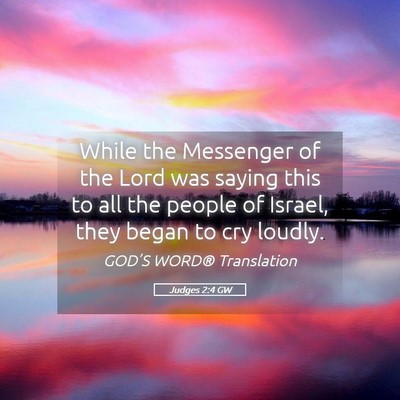 Picture 05 - Judges 2:4 GW - While the Messenger of the Lord was saying this - Bible Verse Picture