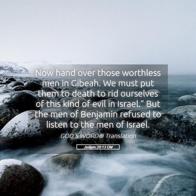 Picture 05 - Judges 20:13 GW - Now hand over those worthless men in Gibeah. We - Bible Verse Picture