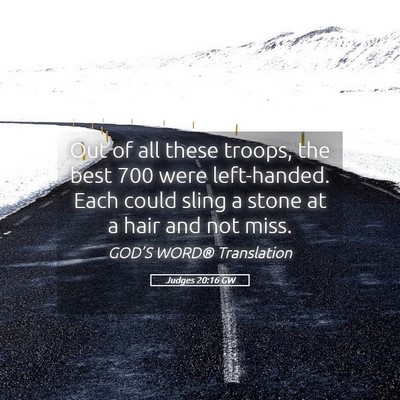 Picture 05 - Judges 20:16 GW - Out of all these troops, the best 700 were - Bible Verse Picture