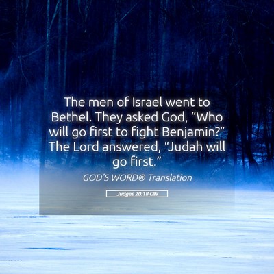 Picture 05 - Judges 20:18 GW - The men of Israel went to Bethel. They asked God, - Bible Verse Picture