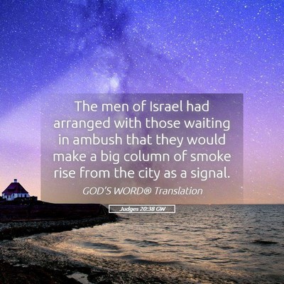 Picture 05 - Judges 20:38 GW - The men of Israel had arranged with those waiting - Bible Verse Picture