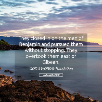 Picture 05 - Judges 20:43 GW - They closed in on the men of Benjamin and pursued - Bible Verse Picture