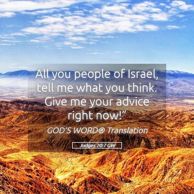 Picture 05 - Judges 20:7 GW - All you people of Israel, tell me what you think. - Bible Verse Picture