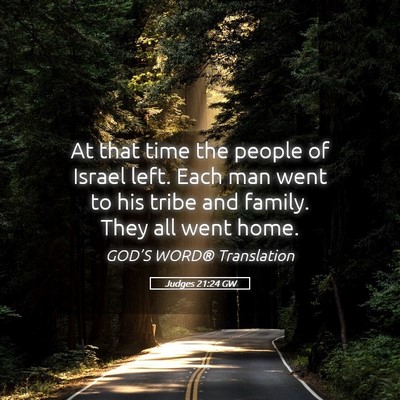 Picture 05 - Judges 21:24 GW - At that time the people of Israel left. Each man - Bible Verse Picture