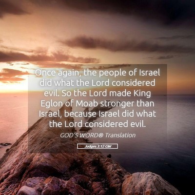 Picture 05 - Judges 3:12 GW - Once again, the people of Israel did what the - Bible Verse Picture