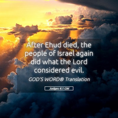 Picture 05 - Judges 4:1 GW - After Ehud died, the people of Israel again did - Bible Verse Picture