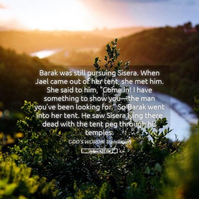 Picture 05 - Judges 4:22 GW - Barak was still pursuing Sisera. When Jael came - Bible Verse Picture