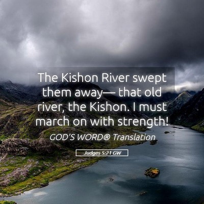Picture 05 - Judges 5:21 GW - The Kishon River swept them away— that old - Bible Verse Picture