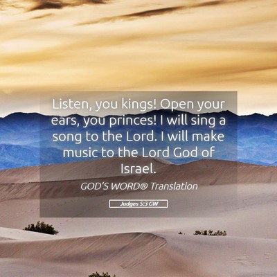 Picture 05 - Judges 5:3 GW - Listen, you kings! Open your ears, you princes! I - Bible Verse Picture