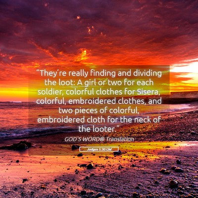 Picture 05 - Judges 5:30 GW - “They’re really finding and dividing the - Bible Verse Picture
