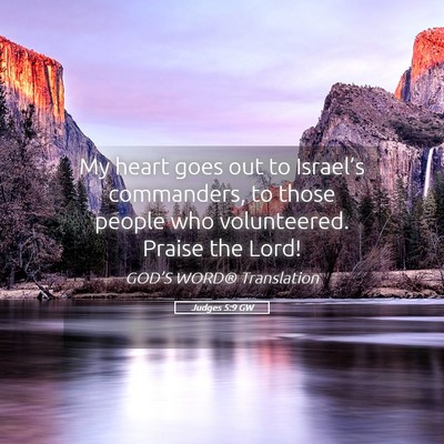 Picture 05 - Judges 5:9 GW - My heart goes out to Israel’s commanders, to - Bible Verse Picture