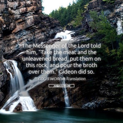Picture 05 - Judges 6:20 GW - The Messenger of the Lord told him, “Take the - Bible Verse Picture