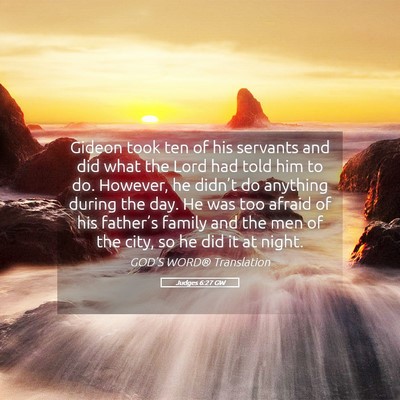 Picture 05 - Judges 6:27 GW - Gideon took ten of his servants and did what the - Bible Verse Picture